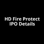 HD Fire Protect IPO Date, Review, Price, Allotment Details