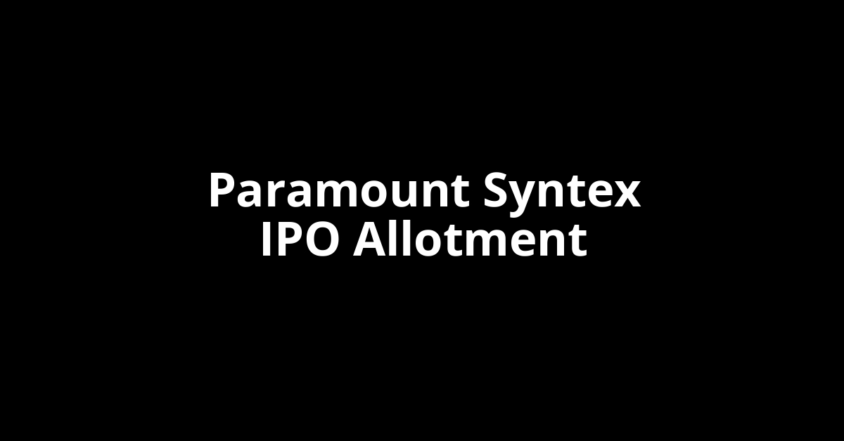 Paramount Syntex IPO Allotment Status