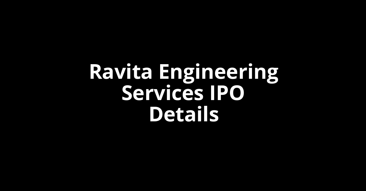 Ravita Engineering Services IPO Date, Review, Price, Allotment Details