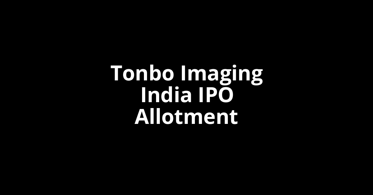 Tonbo Imaging India IPO Allotment Status
