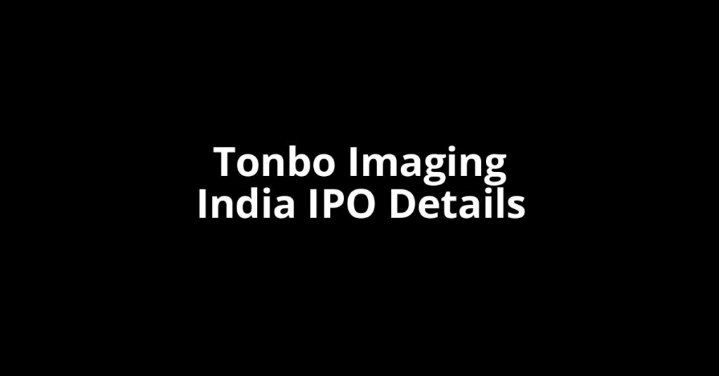 Tonbo Imaging India IPO Details