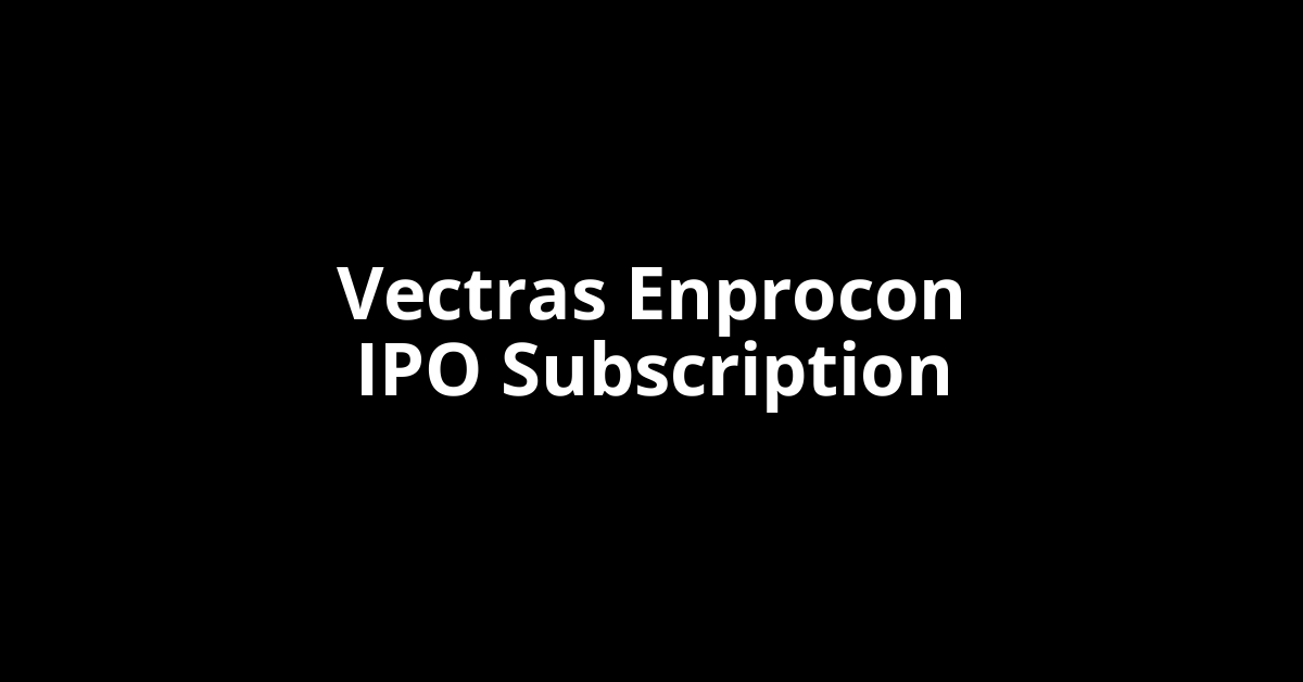 Vectras Enprocon IPO Subscription Status