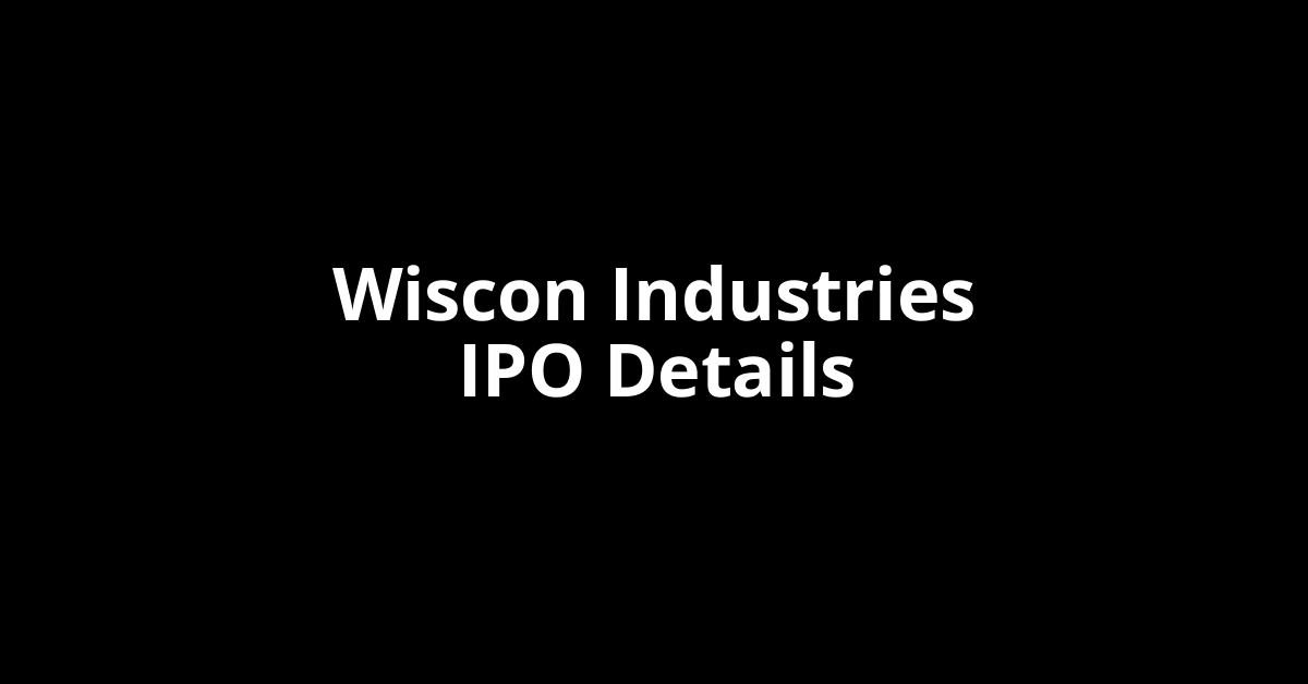 Wiscon Industries IPO Date, Review, Price, Allotment Details