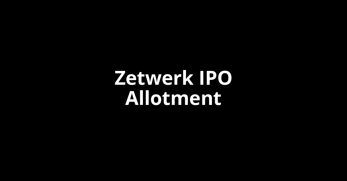 Zetwerk IPO Allotment Status